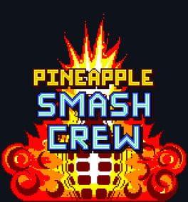 Pineapple Smash Crew