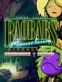 Baobabs Mausoleum: Grindhouse Edition