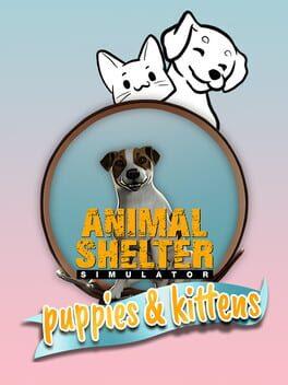 Animal Shelter Simulator: Puppies & Kittens