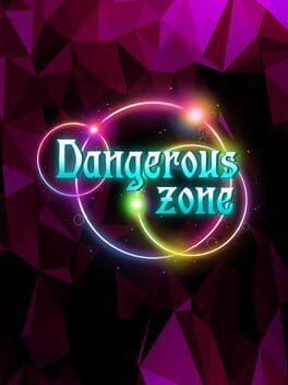 Dangerous Zone