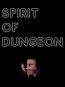 Spirit of dungeon