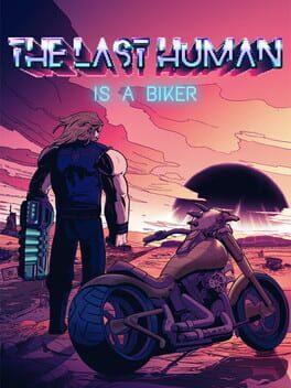 The Last Human is a Biker