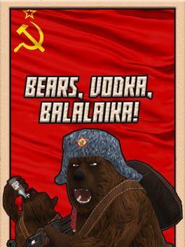 Bears, Vodka, Balalaika!