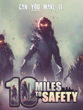 10 Miles To Safety