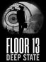 Floor13: Deep State