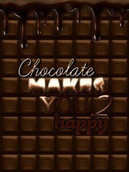Chocolate makes you happy 2