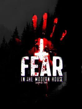 Fear in the Modern House: Ch.2