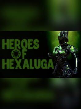 Heroes of Hexaluga