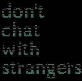 Don't Chat With Strangers