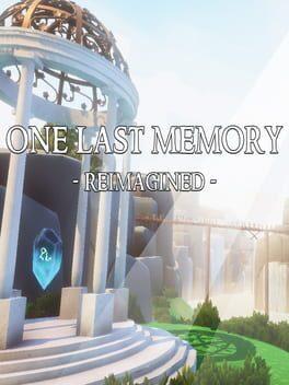 One Last Memory: Reimagined