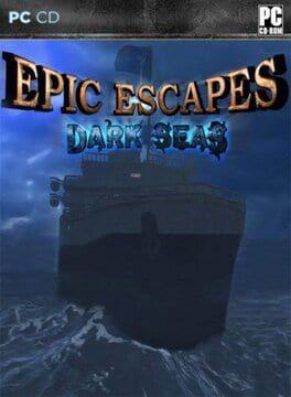 Epic Escapes: Dark Seas