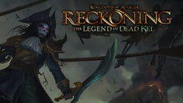 Kingdoms of Amalur: Reckoning - The Legend of Dead Kel