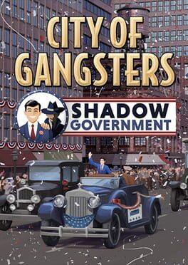 City of Gangsters: Shadow Government