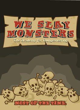We Slay Monsters