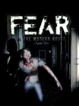 Fear in the Modern House: Ch.3