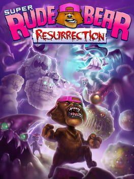 Super Rude Bear Resurrection