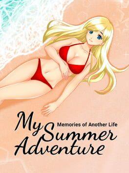 My Summer Adventure: Memories of Another Life