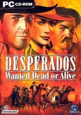 Desperados: Wanted Dead Or Alive