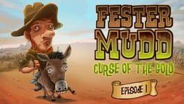 Fester Mudd: Curse of the Gold - Episode 1