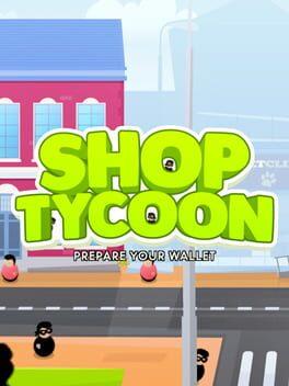 Shop Tycoon: Prepare Your Wallet