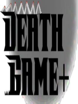 Death Game+