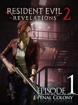 Resident Evil Revelations 2: Episode 1 - Penal Colony