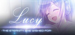 Lucy -The Eternity She Wished For-