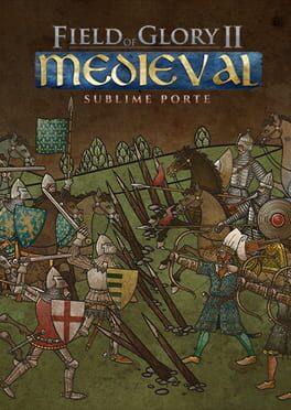 Field of Glory II: Medieval - Sublime Porte