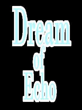 Dream of Echo