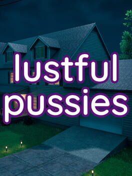 Lustful Pussies