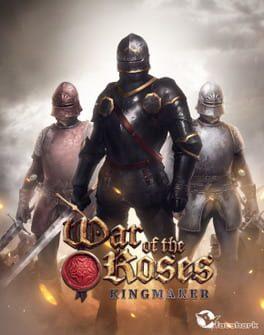 War of the Roses: Kingmaker